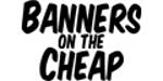 Banners on the Cheap Promo Codes & Coupons