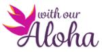 With Our Aloha Promo Codes
